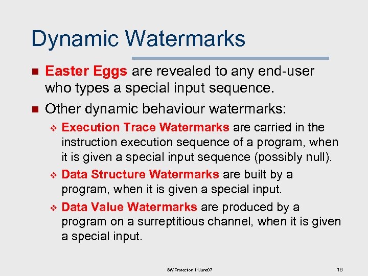 Dynamic Watermarks n n Easter Eggs are revealed to any end-user who types a