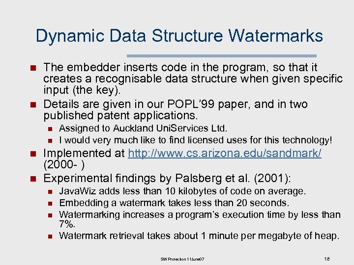 Dynamic Data Structure Watermarks n n The embedder inserts code in the program, so