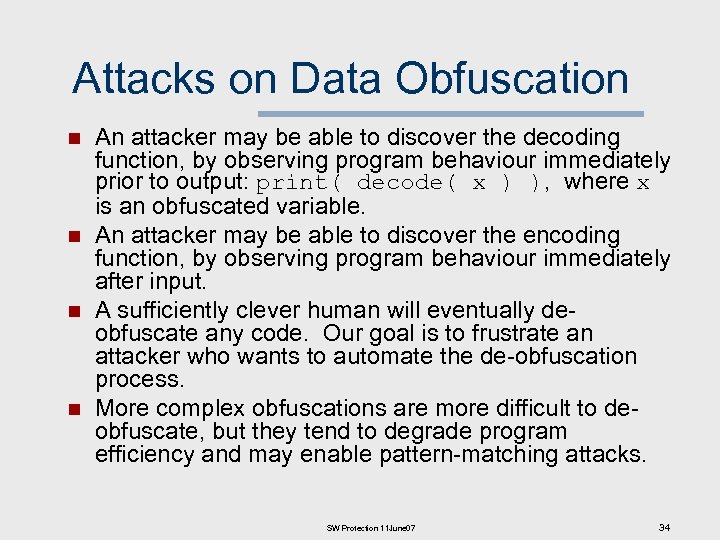 Attacks on Data Obfuscation n n An attacker may be able to discover the