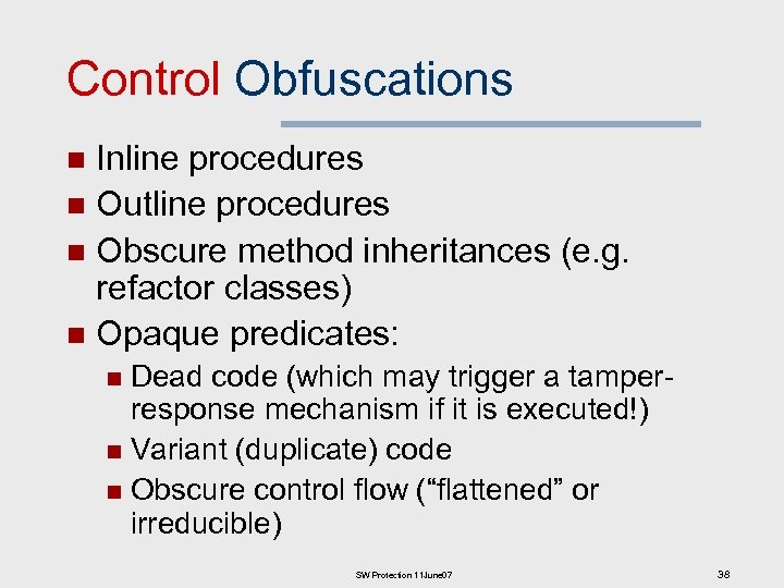 Control Obfuscations Inline procedures n Outline procedures n Obscure method inheritances (e. g. refactor