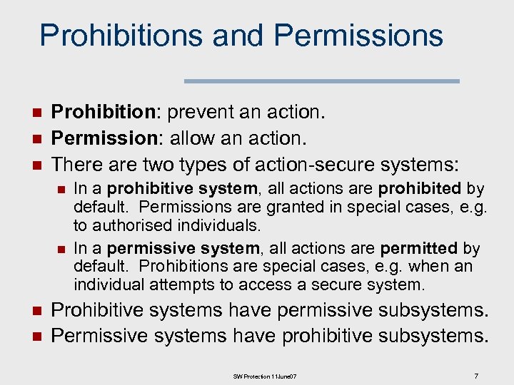 Prohibitions and Permissions n n n Prohibition: prevent an action. Permission: allow an action.