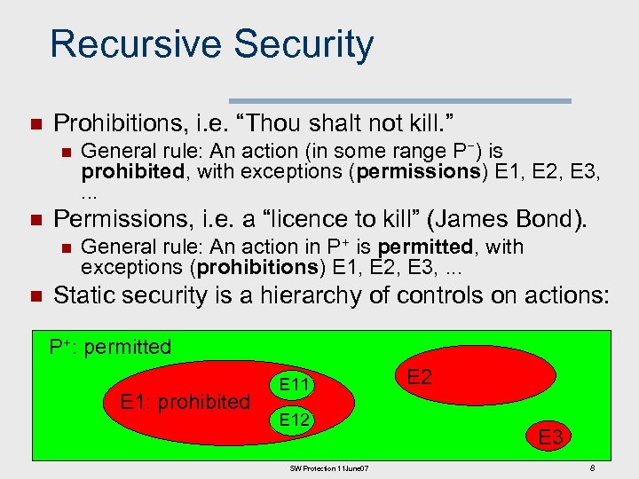 Recursive Security n Prohibitions, i. e. “Thou shalt not kill. ” n n Permissions,