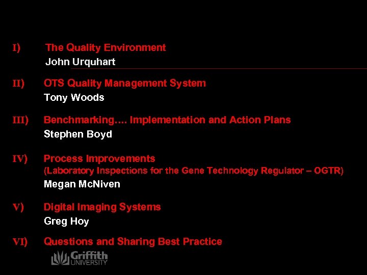 I) The Quality Environment John Urquhart II) OTS Quality Management System Tony Woods III)