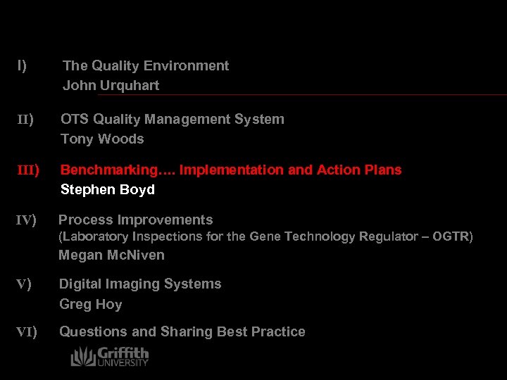 I) The Quality Environment John Urquhart II) OTS Quality Management System Tony Woods III)