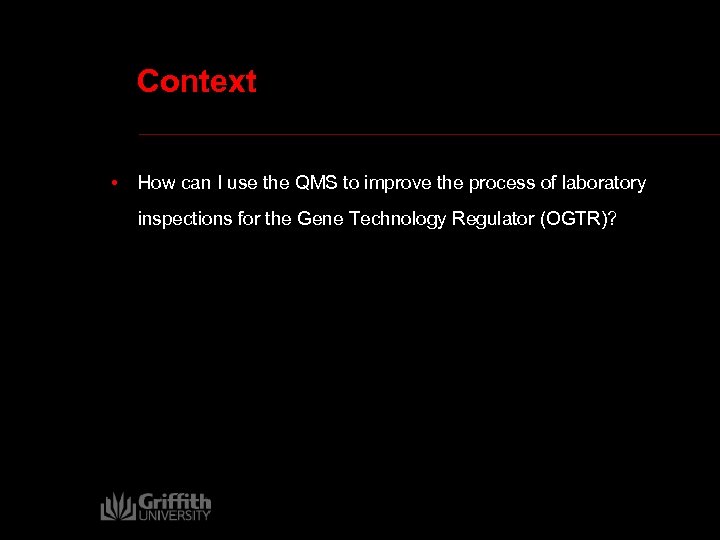 Context • How can I use the QMS to improve the process of laboratory