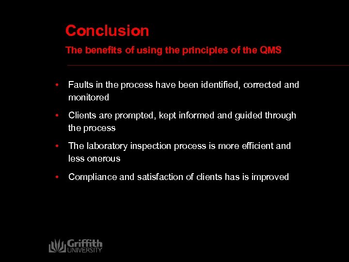Conclusion The benefits of using the principles of the QMS • Faults in the