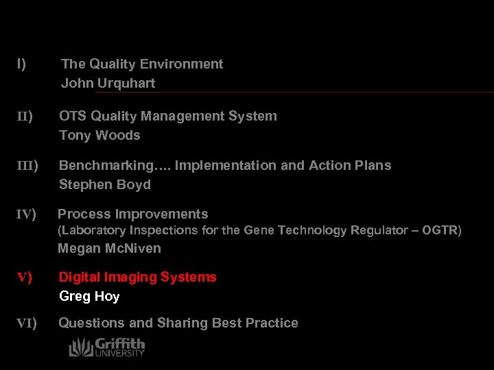 I) The Quality Environment John Urquhart II) OTS Quality Management System Tony Woods III)