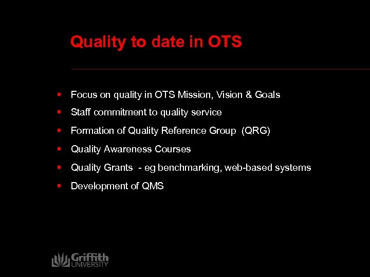 Quality to date in OTS § Focus on quality in OTS Mission, Vision &