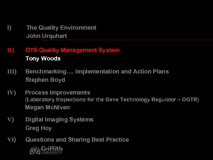 I) The Quality Environment John Urquhart II) OTS Quality Management System Tony Woods III)