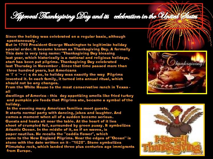 Approval Thanksgiving Day and its celebration in the United States Since the holiday was