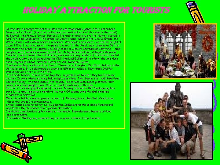 Holiday attraction for tourists On this day, as always attract tourists from Las Vegas