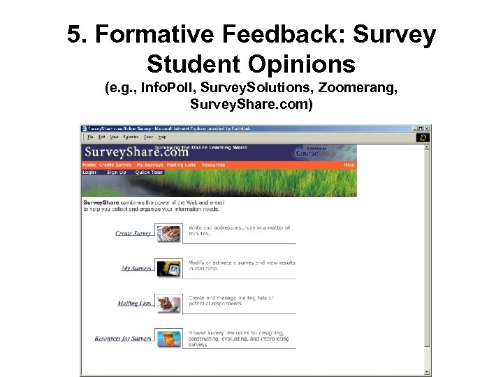 5. Formative Feedback: Survey Student Opinions (e. g. , Info. Poll, Survey. Solutions, Zoomerang,