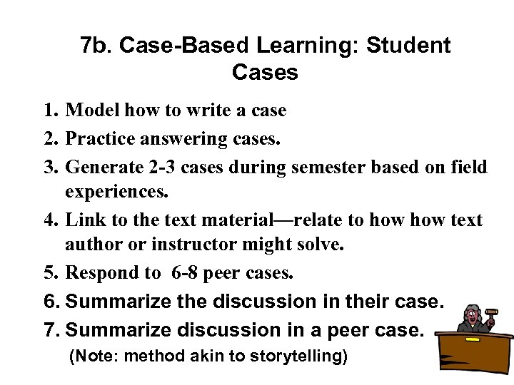 7 b. Case-Based Learning: Student Cases 1. Model how to write a case 2.