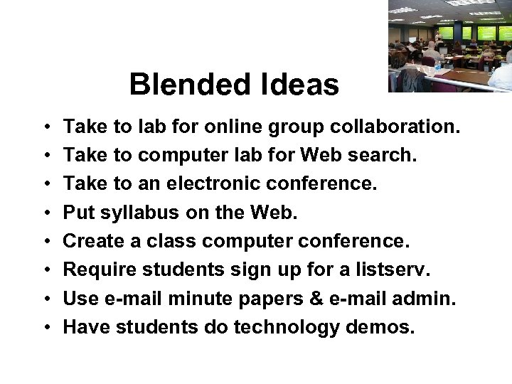 Blended Ideas • • Take to lab for online group collaboration. Take to computer