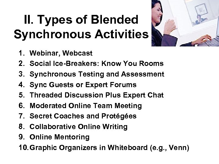 II. Types of Blended Synchronous Activities 1. Webinar, Webcast 2. Social Ice-Breakers: Know You