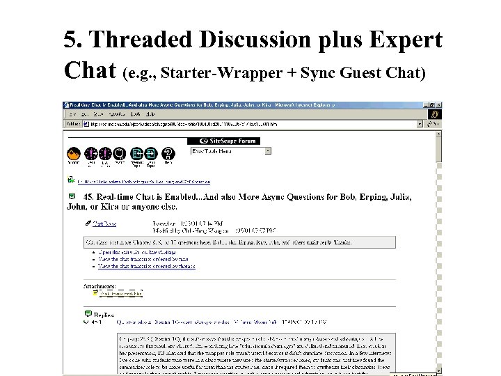 5. Threaded Discussion plus Expert Chat (e. g. , Starter-Wrapper + Sync Guest Chat)