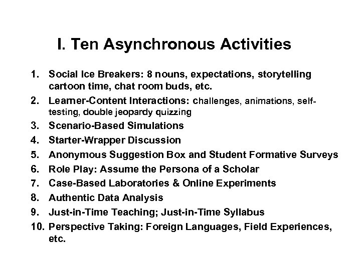 I. Ten Asynchronous Activities 1. Social Ice Breakers: 8 nouns, expectations, storytelling cartoon time,