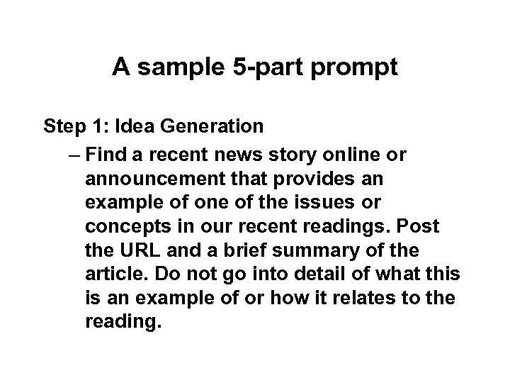 A sample 5 -part prompt Step 1: Idea Generation – Find a recent news