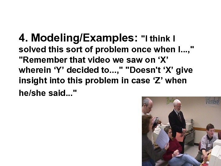 4. Modeling/Examples: "I think I solved this sort of problem once when I. .