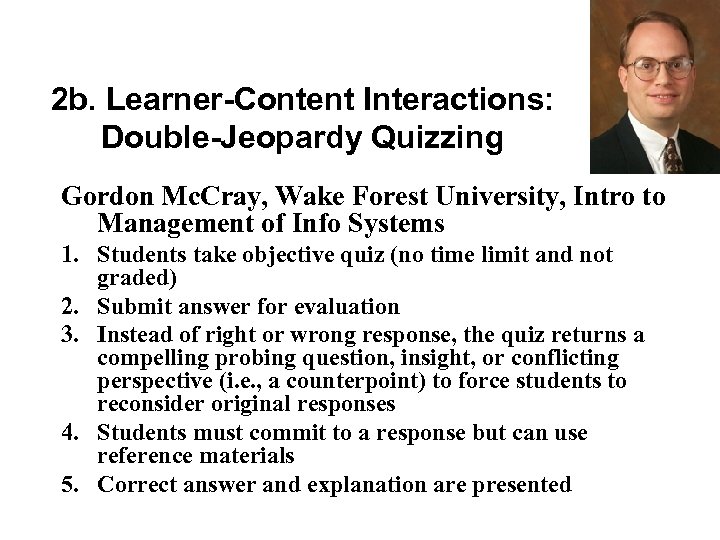 2 b. Learner-Content Interactions: Double-Jeopardy Quizzing Gordon Mc. Cray, Wake Forest University, Intro to