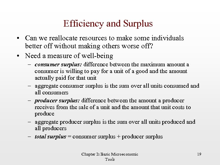 Efficiency and Surplus • Can we reallocate resources to make some individuals better off