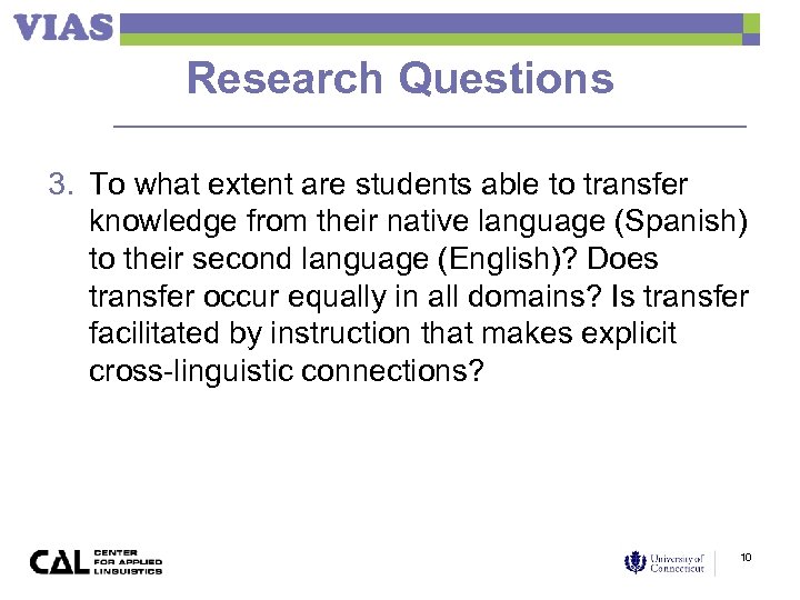 Research Questions 3. To what extent are students able to transfer knowledge from their