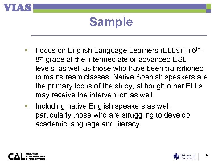 Sample § Focus on English Language Learners (ELLs) in 6 th 8 th grade