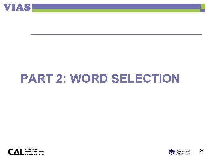 PART 2: WORD SELECTION 20 