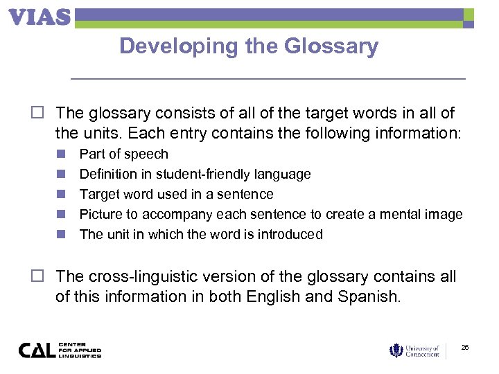 Developing the Glossary o The glossary consists of all of the target words in