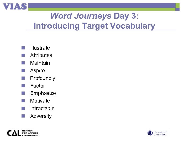 Word Journeys Day 3: Introducing Target Vocabulary n n n n n Illustrate Attributes