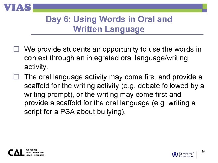 Day 6: Using Words in Oral and Written Language o We provide students an