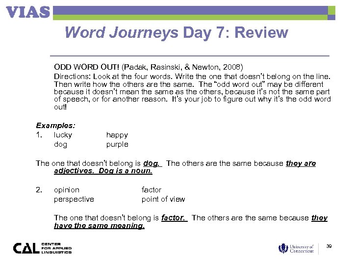 Word Journeys Day 7: Review ODD WORD OUT! (Padak, Rasinski, & Newton, 2008) Directions: