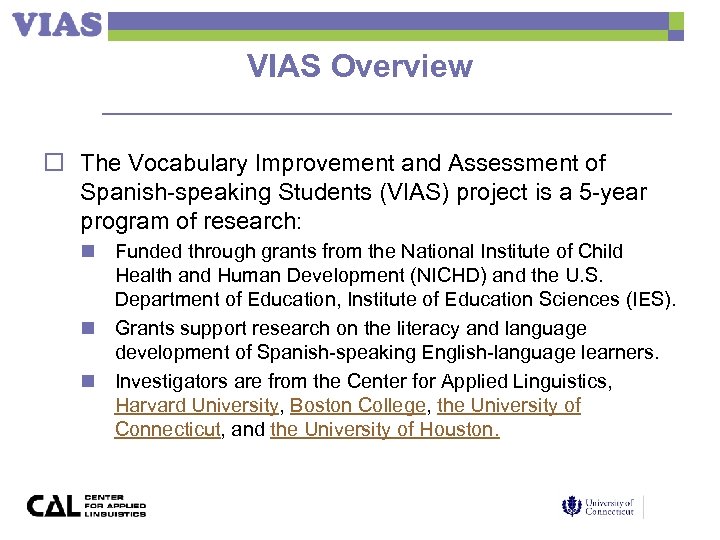 VIAS Overview o The Vocabulary Improvement and Assessment of Spanish-speaking Students (VIAS) project is