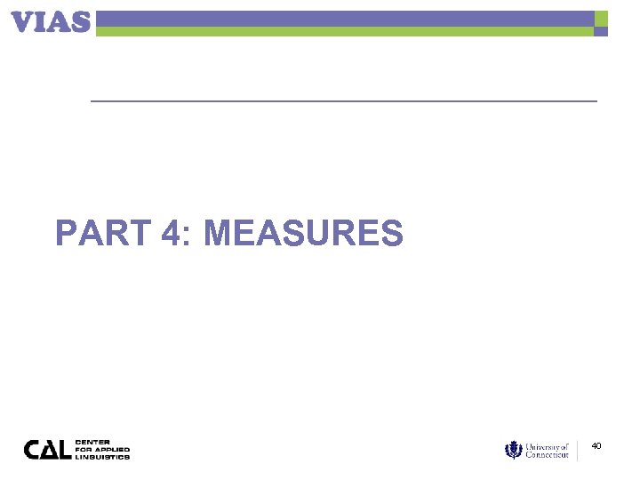 PART 4: MEASURES 40 