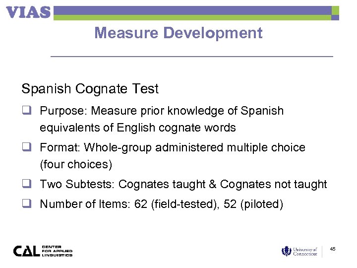 Measure Development Spanish Cognate Test q Purpose: Measure prior knowledge of Spanish equivalents of