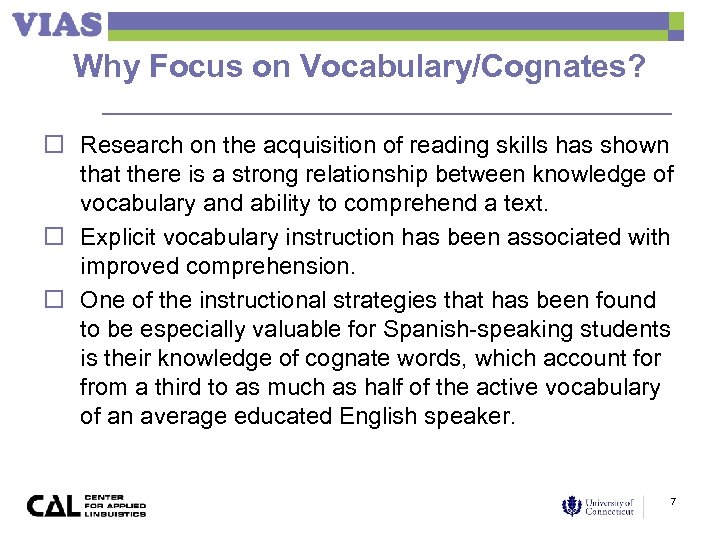 Why Focus on Vocabulary/Cognates? o Research on the acquisition of reading skills has shown