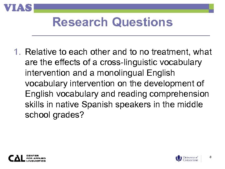 Research Questions 1. Relative to each other and to no treatment, what are the