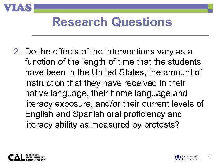 Research Questions 2. Do the effects of the interventions vary as a function of