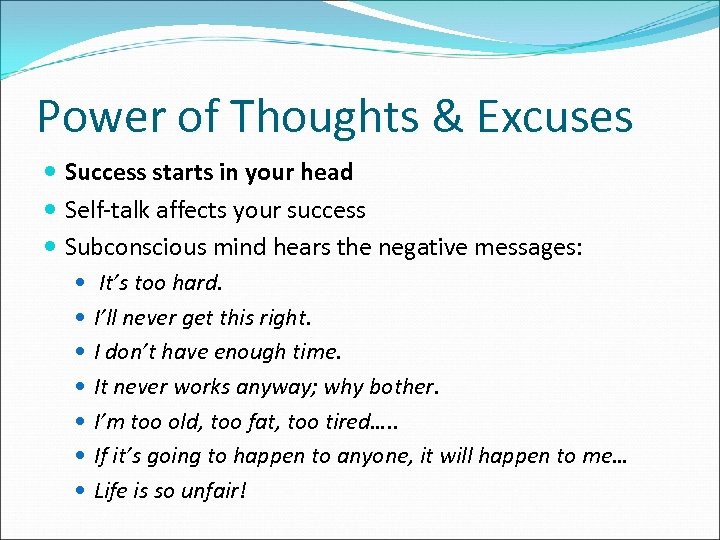 Power of Thoughts & Excuses Success starts in your head Self-talk affects your success