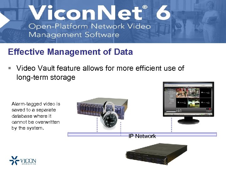 Effective Management of Data § Video Vault feature allows for more efficient use of