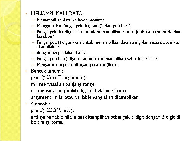 • MENAMPILKAN DATA – Menampilkan data ke layer monitor – Menggunakan fungsi printf(),