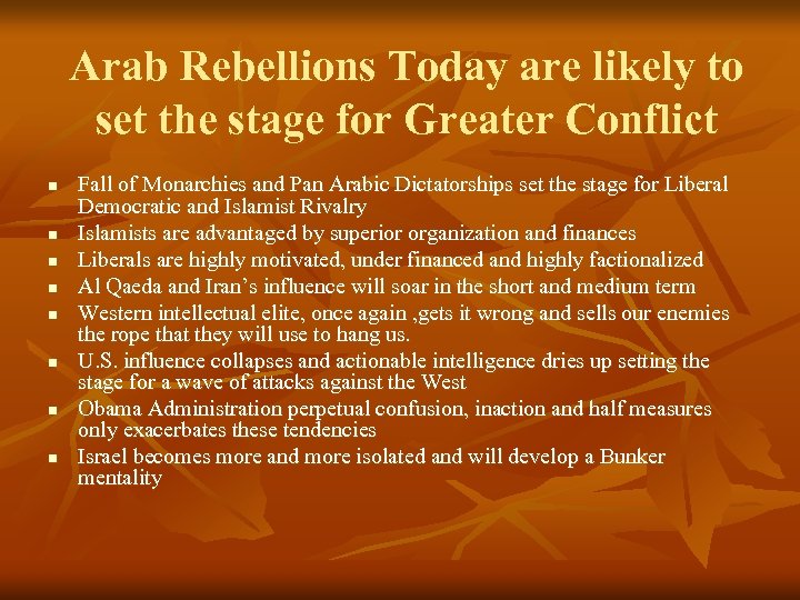 Arab Rebellions Today are likely to set the stage for Greater Conflict n n