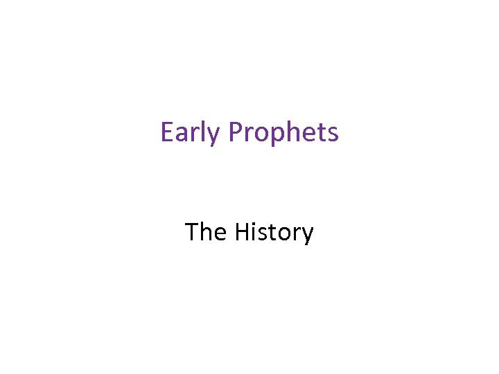 Early Prophets The History 