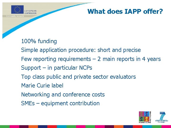 What does IAPP offer? 100% funding Simple application procedure: short and precise Few reporting