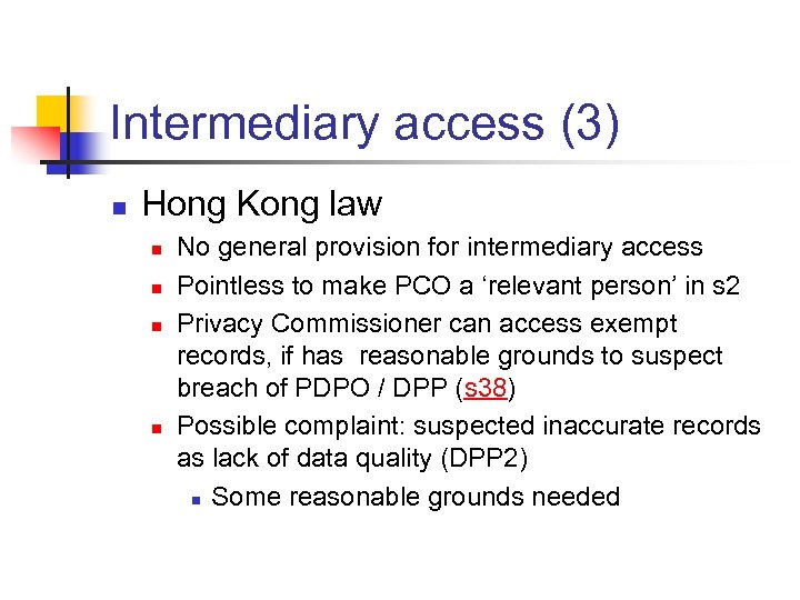Intermediary access (3) n Hong Kong law n n No general provision for intermediary