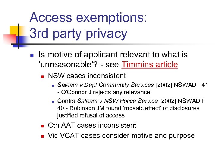 Access exemptions: 3 rd party privacy n Is motive of applicant relevant to what