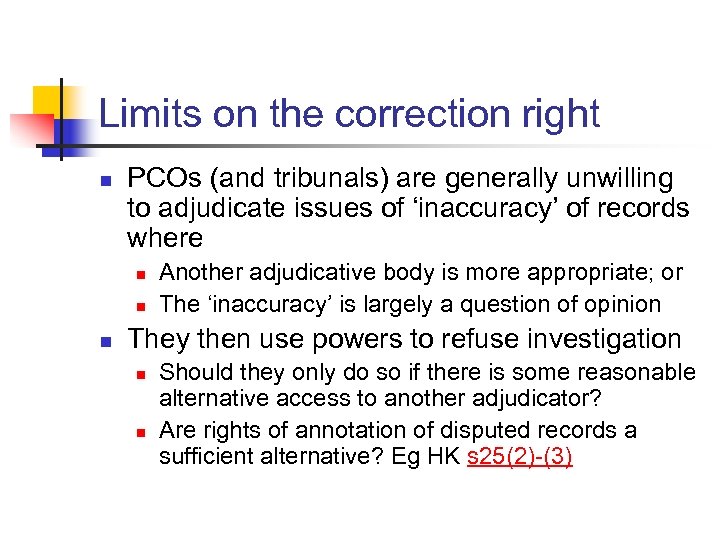 Limits on the correction right n PCOs (and tribunals) are generally unwilling to adjudicate