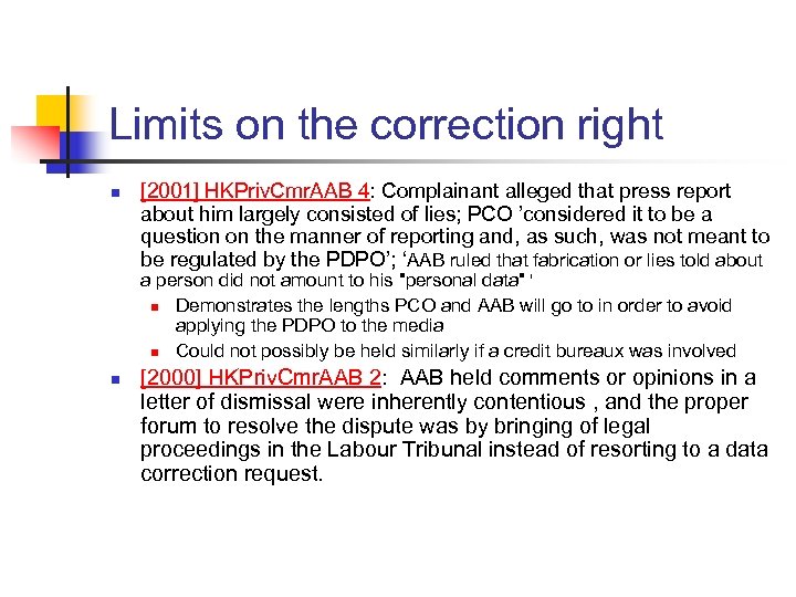 Limits on the correction right n [2001] HKPriv. Cmr. AAB 4: Complainant alleged that
