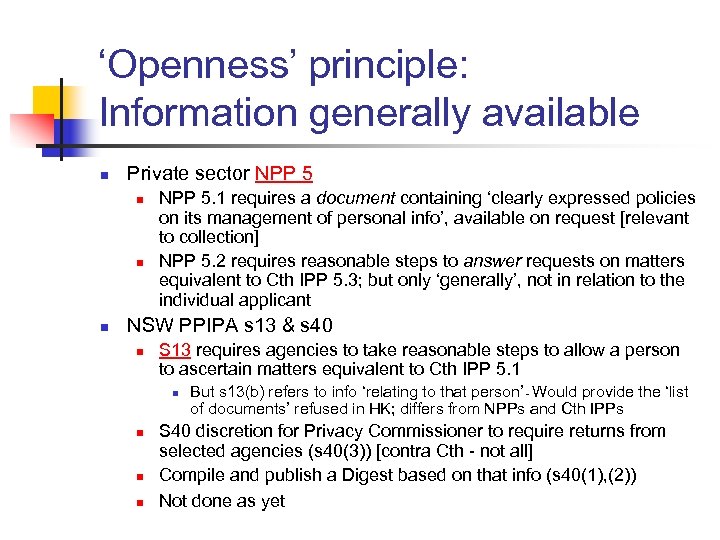 ‘Openness’ principle: Information generally available n Private sector NPP 5 n n n NPP