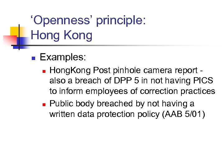 ‘Openness’ principle: Hong Kong n Examples: n n Hong. Kong Post pinhole camera report